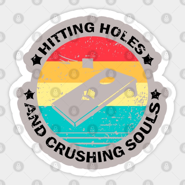 Cornhole Hitting holes and crushing souls Sticker by Designs by Romeo